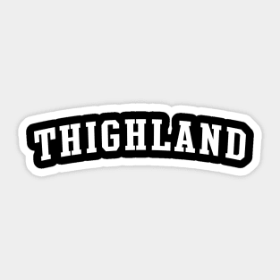 Thighland Sticker